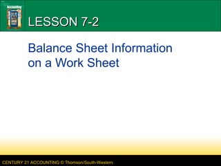 LESSON 7-2 Balance Sheet Information on a Work Sheet 