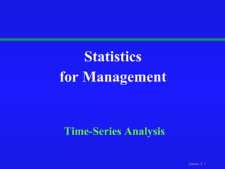 Statistics  for Management  Time-Series Analysis 