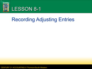 LESSON 8-1 Recording Adjusting Entries 
