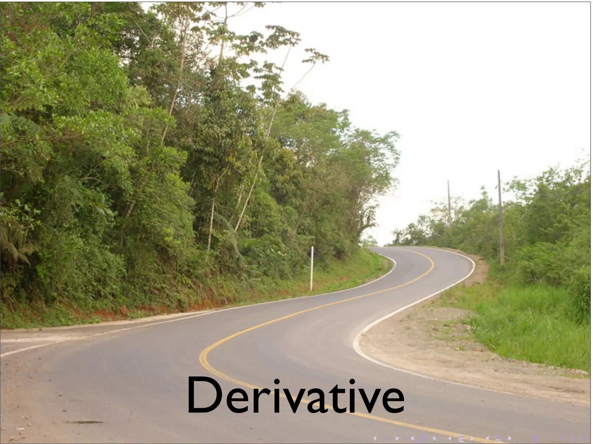 Derivative
        .    .   .   .   .   .
 