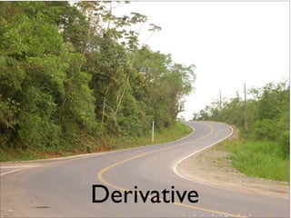 Derivative
        .    .   .   .   .   .
 