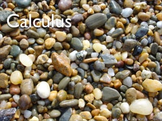 Calculus



           .   .   .   .   .   .
 