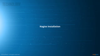 Nagios Installation
 