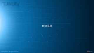 ELK Stack
 