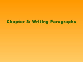 Chapter 3: Writing Paragraphs 