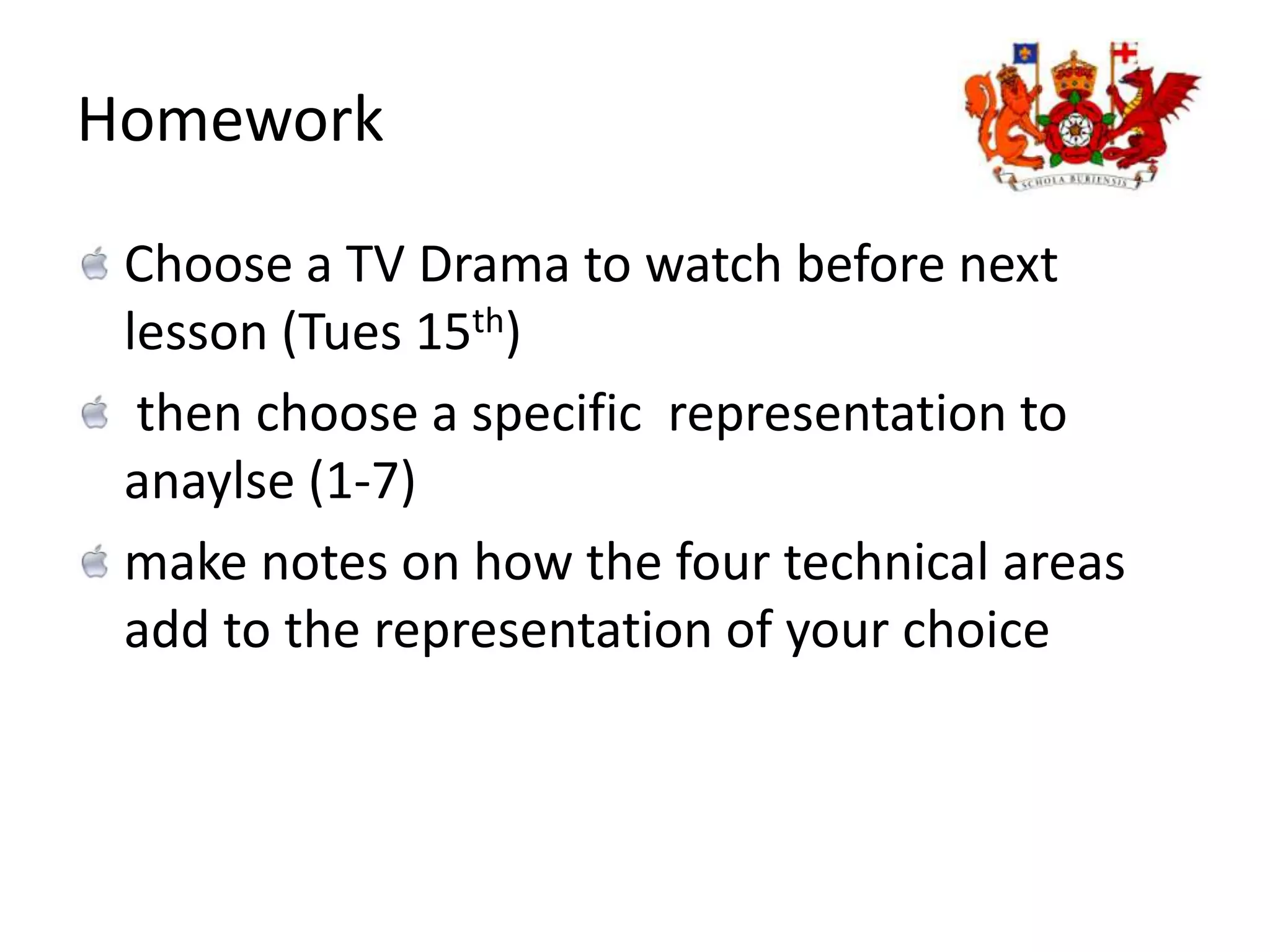 Save in the shared area once complete, ready to share with the group. Link these representations to TV Dramas that you have seen