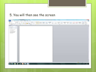 5. You will then see the screen