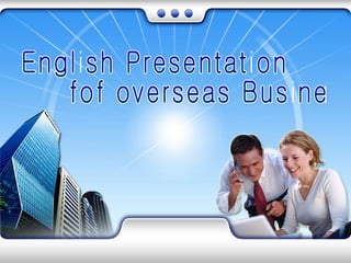English Presentation fof overseas Business 