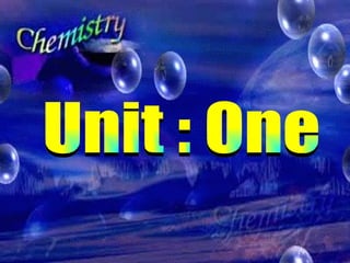 Unit : One  