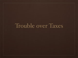 Trouble over Taxes
 