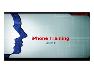 HIREVIETNAMESE




iPhone Training
     Lesson 1
 