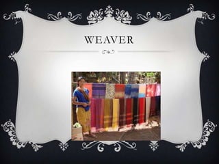 WEAVER
 