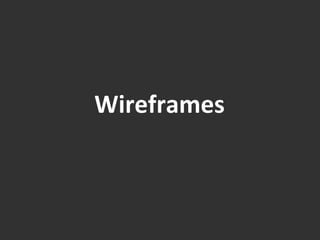 Wireframes	
  
 