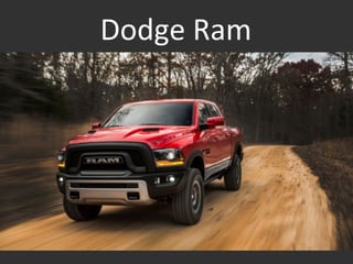 Dodge	
  Ram	
  
 