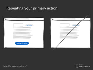 hOp://www.goodui.org/	
  
Repea{ng	
  your	
  primary	
  ac{on	
  
 