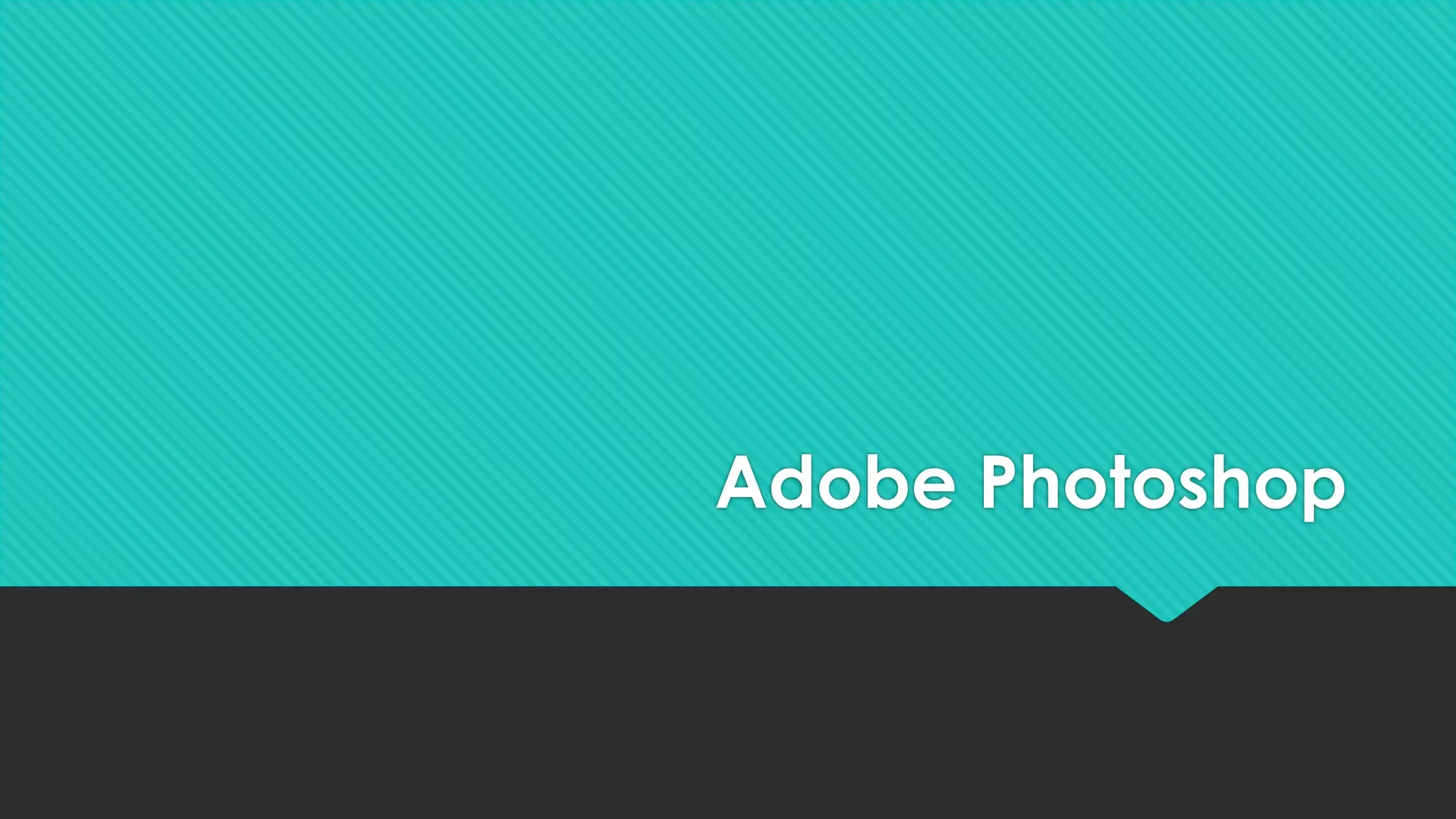 Adobe Photoshop
 