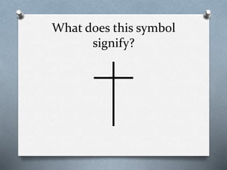 What does this symbol
signify?
 