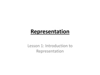 Lesson 1 - Representation | PPTX