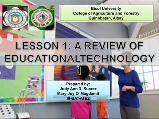 Lesson 1.A Review of Educational Technology 1-Suarez, Magdamit | PPT