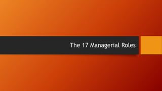 The 17 Managerial Roles
 