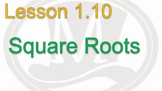 Lesson 1.10 square roots | PPTX