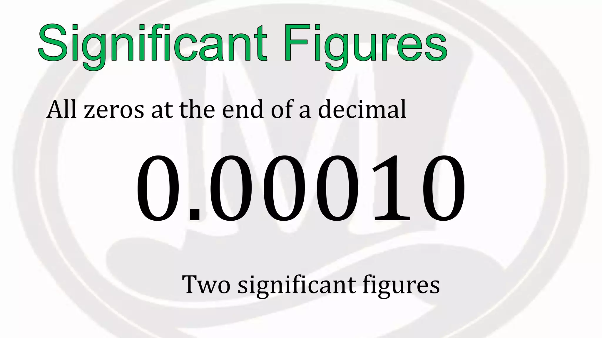 All zeros at the end of a decimal
Two significant figures
0.00010
 