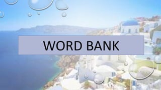 WORD BANK
 