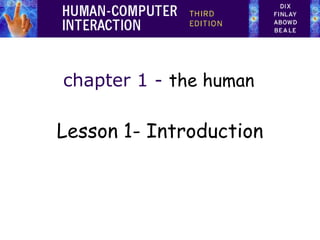 chapter 1 - the human
Lesson 1- Introduction
 