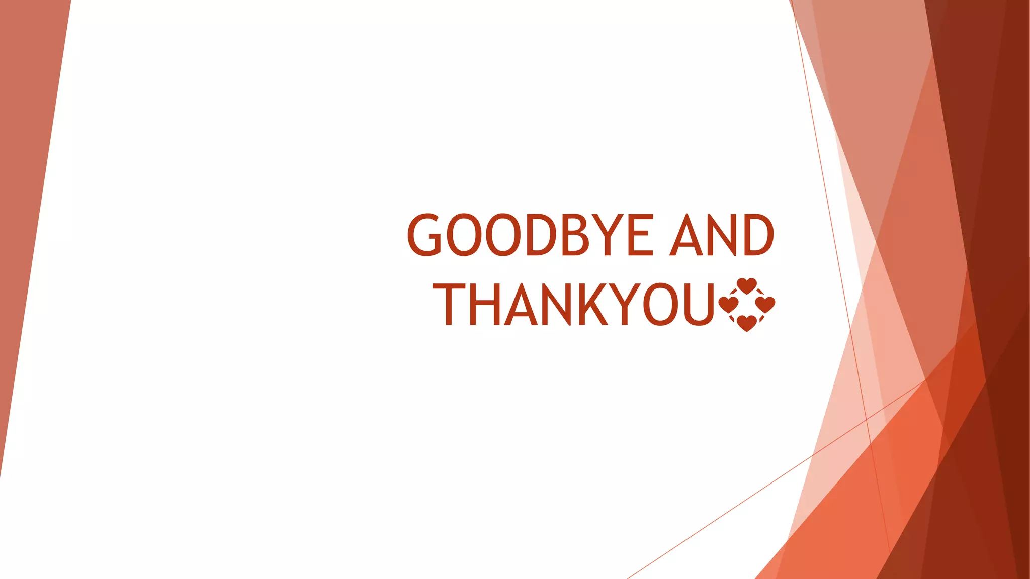 GOODBYE AND
THANKYOU💞