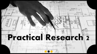 Practical Research 2
 