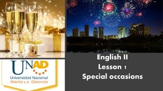 English II
Lesson 1
Special occasions
 