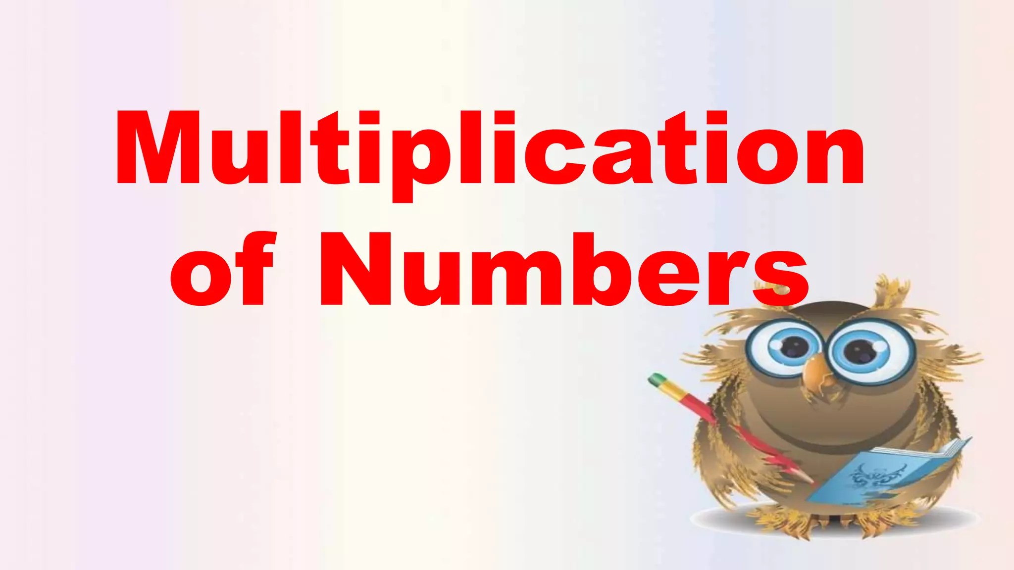 Multiplication
of Numbers
 