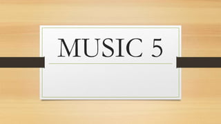 MUSIC 5
 