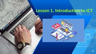 Lesson 1. Introduction to ICT
 
