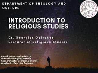 TOPICS
2
Theory
• Introduction-subject of the course
• Sectors of the Study of Religion
• Theories of the study of religion
• Definition
Methodological
Tools
• Methodology for the study of Religion
• Taxonomy
• Comparison
Basic Topics
• Place
• Myth
• Ritual
• Body
• Religious Identity
• Magic
Several
Topics
• Interreligious dialogue
• Discussion-Revisions
 