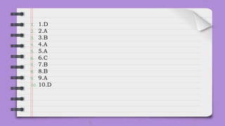 1. 1.D
2. 2.A
3. 3.B
4. 4.A
5. 5.A
6. 6.C
7. 7.B
8. 8.B
9. 9.A
10. 10.D
 