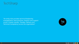 29
“An entity that provides technical leadership,
evangelization, best practices, research and support
across 3 tenets namely, Presales, Delivery and
Technical Competency across the organization”
 