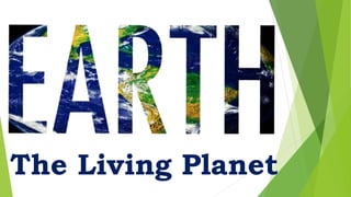 The Living Planet
 