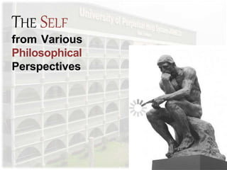 THE SELF
from Various
Philosophical
Perspectives
 