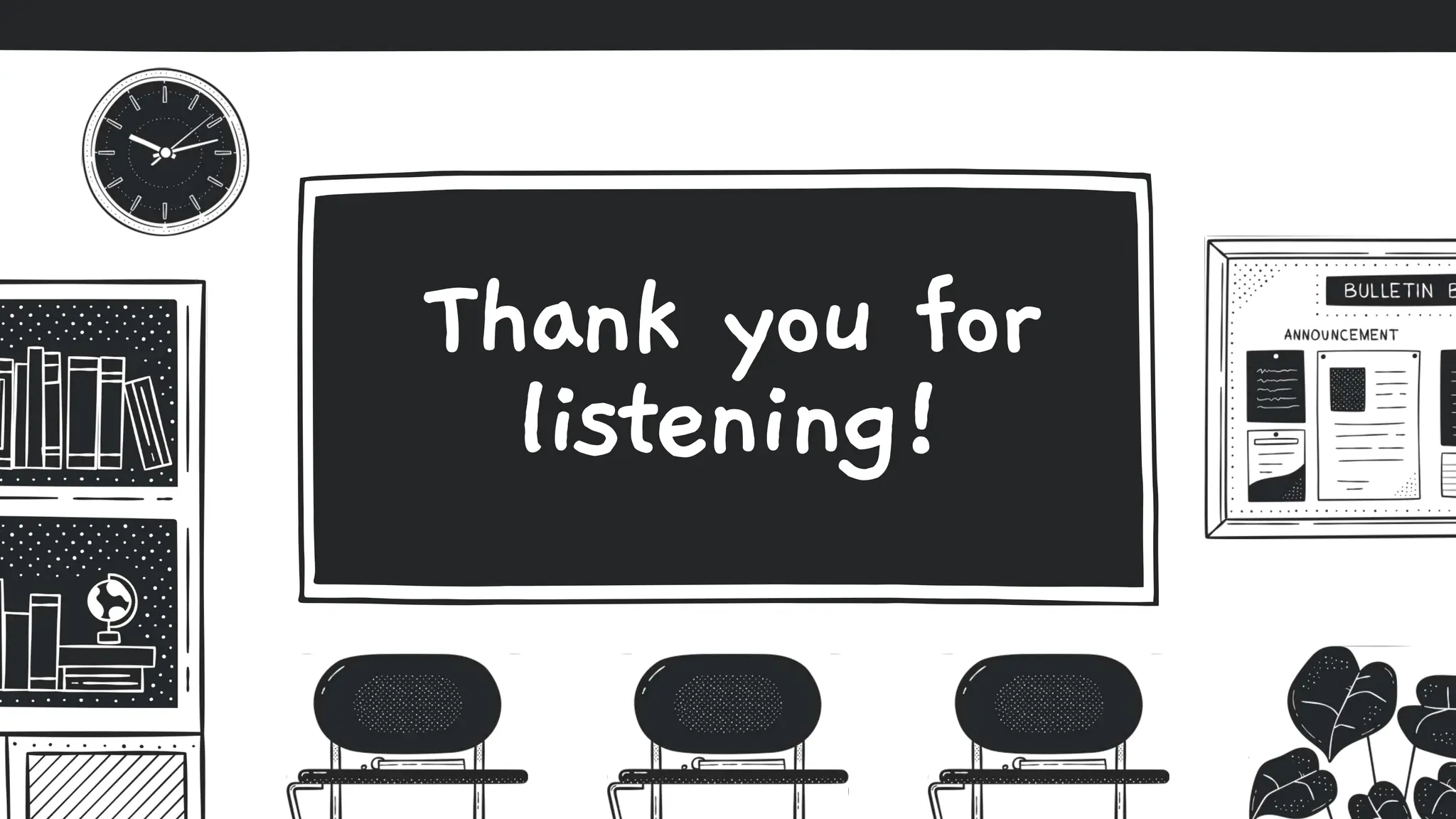 Thank you for
listening!
 