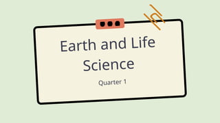 Quarter 1 Lesson 1: Earth and Life Science | PPTX