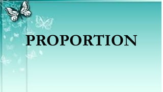 PROPORTION
 