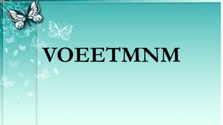 VOEETMNM
 
