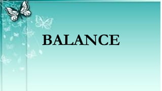 BALANCE
 