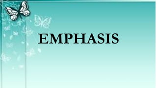 EMPHASIS
 