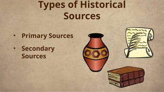Examples Of Historical Sources Presentation on Introduction to History | PPTX