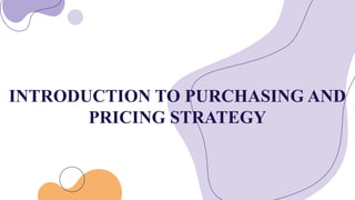 LESSON 1 INTRODUCTION TO PURCHASING AND PRICING STRATEGY.pptx