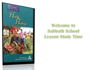 Welcome to  Sabbath School  Lesson Study Time 