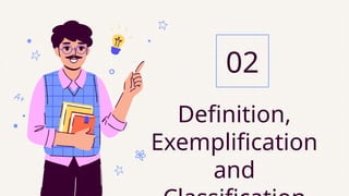 Definition,
Exemplification
and
02
 