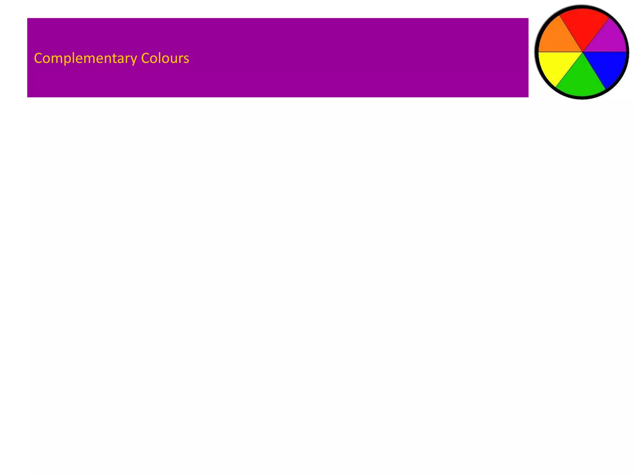 Complementary Colours 
 